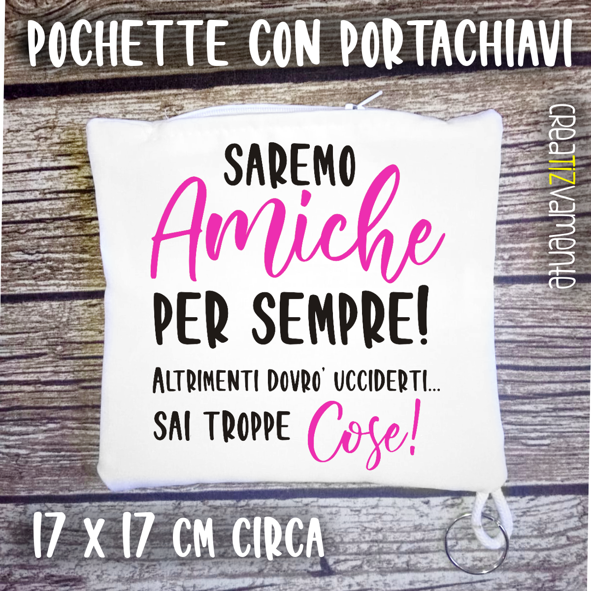 Pochette portachiavi “Saremo amiche per sempre” – Regali Personalizzati